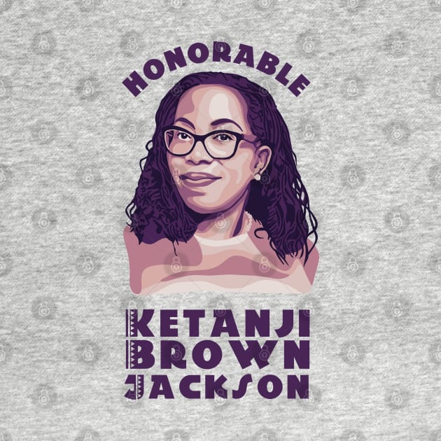 Honorable Ketanji Brown Jackson by Slightly Unhinged